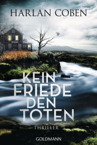 Title: Kein Friede den Toten: Roman, Author: Harlan Coben