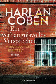 Title: Ein verhängnisvolles Versprechen: Myron-Bolitar-Reihe 8, Author: Harlan Coben