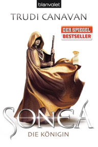 Title: Sonea 3: Die Königin - Roman, Author: Trudi Canavan