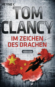 Title: Im Zeichen des Drachen (The Bear and the Dragon), Author: Tom Clancy