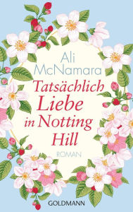 Title: Tatsächlich Liebe in Notting Hill: Roman, Author: Ali McNamara