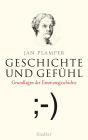 Geschichte und Gefühl: Grundlagen der Emotionsgeschichte