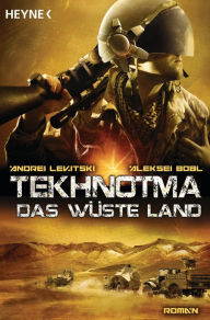 Title: Tekhnotma - Das wüste Land: Roman, Author: Aleksei Bobl