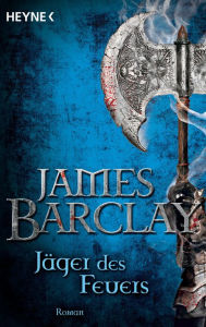 Title: Jäger des Feuers: Roman, Author: James Barclay