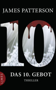 Title: Das 10. Gebot (10th Anniversary), Author: James Patterson