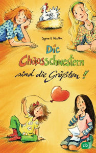 Title: Die Chaosschwestern sind die Größten, Author: Dagmar H. Mueller