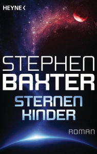 Title: Sternenkinder: Roman, Author: Stephen Baxter