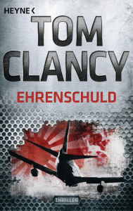 Title: Ehrenschuld (Debt of Honor), Author: Tom Clancy
