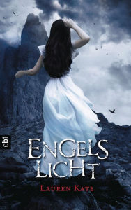 Title: Engelslicht: Die Romantasy-Bestsellerreihe über eine schicksalhafte Liebe, Author: Lauren Kate