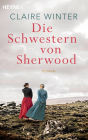 Die Schwestern von Sherwood: Roman
