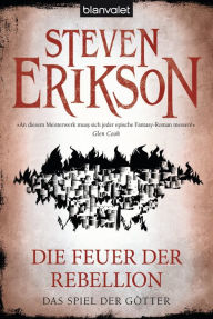 Title: Das Spiel der Götter (10): Die Feuer der Rebellion, Author: Steven Erikson