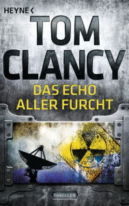 Title: Das Echo aller Furcht (The Sum of All Fears), Author: Tom Clancy