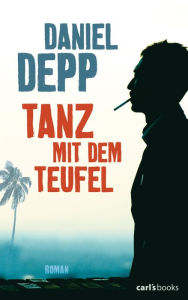 Title: Tanz mit dem Teufel: Roman, Author: Daniel Depp