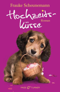 Title: Hochzeitsküsse: Roman, Author: Frauke Scheunemann