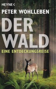 Title: Der Wald: Eine Entdeckungsreise, Author: Peter Wohlleben