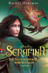 Title: Serafina - Die Schattendrachen erheben sich: Band 2 - Opulente Drachen-Fantasy mit starker Heldin, Author: Rachel Hartman
