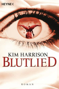 Title: Blutlied: Die Rachel-Morgan-Serie 5 - Roman, Author: Kim Harrison