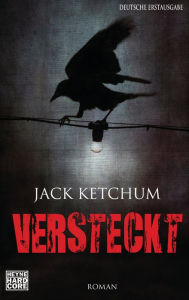Title: Versteckt: Roman, Author: Jack Ketchum