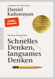Title: Schnelles Denken, langsames Denken: Thinking Fast and Slow: Der Bestseller, der das Denken von Millionen verändert hat in der Erfolgsausgabe: eine Million Exemplare der deutschsprachigen Fassung, Author: Daniel Kahneman