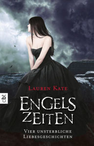 Title: Engelszeiten - Vier unsterbliche Liebesgeschichten, Author: Lauren Kate