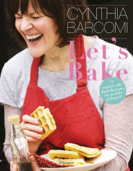 Title: Let's Bake: 70 wundervolle Back-Rezepte, die perfekt gelingen!, Author: Cynthia Barcomi