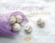 Title: Kulinarische Zaubereien: für Advent, Weihnachten und Silvester, Author: Luisa Marschall