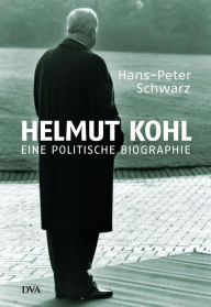Title: Helmut Kohl: Eine politische Biographie, Author: Hans-Peter Schwarz