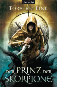 Title: Der Prinz der Skorpione: Roman - Der Schattenprinz 3, Author: Torsten Fink