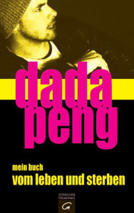 Title: mein buch vom leben und sterben, Author: Dada Peng