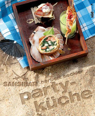 Title: Sansibar - Partyküche: Die Originalrezepte der Sylter Kultbar, Author: Herbert Seckler