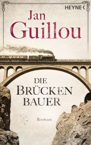 Title: Die Brückenbauer: Roman, Author: Jan Guillou