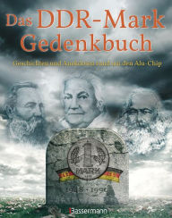 Title: Das DDR-Mark Gedenkbuch: Geschichten und Anekdoten rund um den Alu-Chip, Author: Thomas Wieke