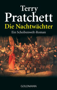 Title: Die Nachtwächter: Ein Scheibenwelt-Roman, Author: Terry Pratchett