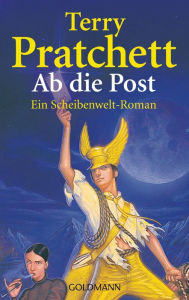 Title: Ab die Post: Ein Scheibenwelt-Roman (Going Postal), Author: Terry Pratchett
