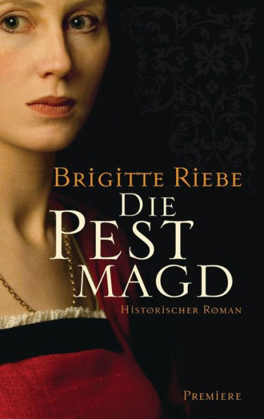 Die Pestmagd: Roman