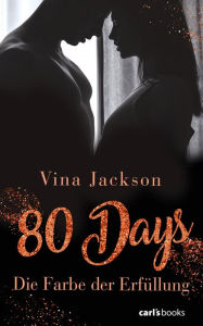 Title: 80 Days - Die Farbe der Erfüllung: Band 3 Roman, Author: Vina Jackson