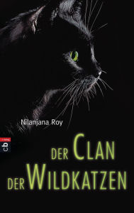 Title: Der Clan der Wildkatzen: Band 1, Author: Nilanjana Roy