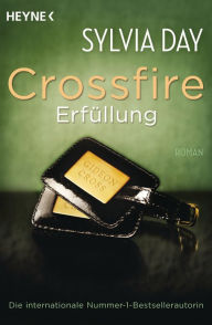 Title: Crossfire. Erfüllung: Band 3 Roman, Author: Sylvia Day