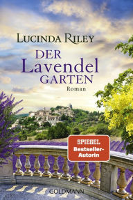 Title: Der Lavendelgarten: Roman, Author: Lucinda Riley
