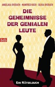 Title: Die Geheimnisse der genialen Leute: Ein Rätselbuch, Author: Angelika Overath