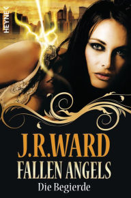 Title: Fallen Angels: Die Begierde (Rapture) (German-language Edition), Author: J. R. Ward