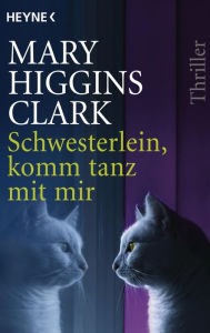 Title: Schwesterlein, komm tanz mit mir, Author: Mary Higgins Clark