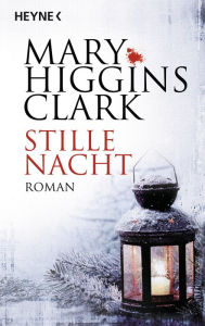 Title: Stille Nacht: Roman, Author: Mary Higgins Clark