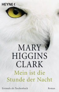 Title: Mein ist die Stunde der Nacht: Roman, Author: Mary Higgins Clark