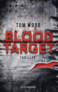 Title: Blood Target: Thriller, Author: Tom Wood