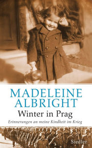 Title: Winter in Prag: Erinnerungen an meine Kindheit im Krieg, Author: Madeleine Albright