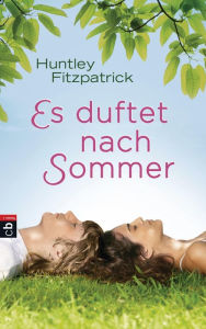 Title: Es duftet nach Sommer, Author: Huntley Fitzpatrick