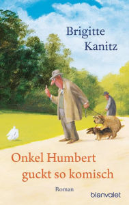 Title: Onkel Humbert guckt so komisch: Roman, Author: Brigitte Kanitz