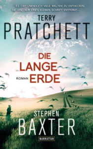 Title: Die Lange Erde (The Long Earth), Author: Terry Pratchett