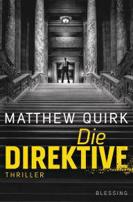 Title: Die Direktive: Thriller, Author: Matthew Quirk